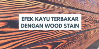 Bagaimana Langkah Kerja Finishing Bakar dengan Wood Stain?